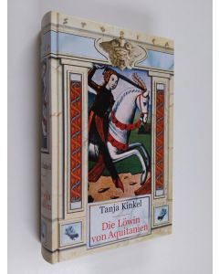 Kirjailijan Tanja Kinkel käytetty kirja Die Löwin von Aquitanien - Roman