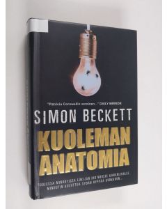 Kirjailijan Simon Beckett käytetty kirja Kuoleman anatomia