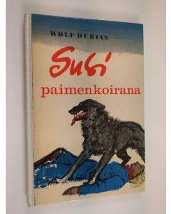 Kirjailijan Wolf Durian käytetty kirja Susi paimenkoirana