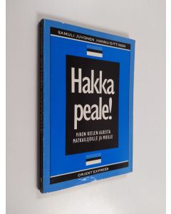 Kirjailijan Samuli Juvonen käytetty kirja Hakka peale! : viron kielen alkeita matkailijoille ja muille