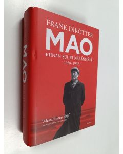 Kirjailijan Frank Dikötter käytetty kirja Mao : Kiinan suuri nälänhätä 1958-1962