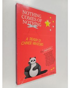 Kirjailijan Freeman J. Wong käytetty kirja Nothing Comes of Nothing : A Treasury of Chinese Mini-stories