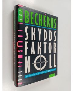 Kirjailijan Åke Beckérus käytetty kirja Skyddsfaktor noll