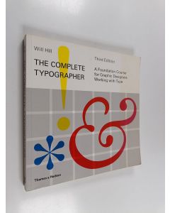 Kirjailijan Will Hill käytetty kirja The Complete Typographer - A Foundation Course for Graphic Designers Working with Type
