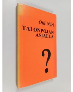 Kirjailijan Olli Näri käytetty kirja Talonpojan asialla