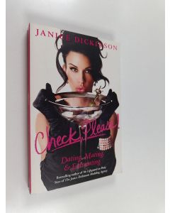 Kirjailijan Janice Dickinson. käytetty kirja Check Please - Dating Mating & Extrincating