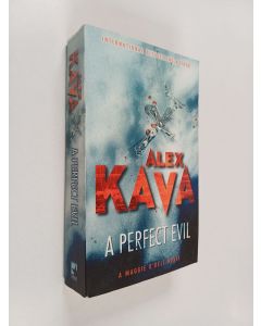 Kirjailijan Alex Kava käytetty kirja A Perfect Evil