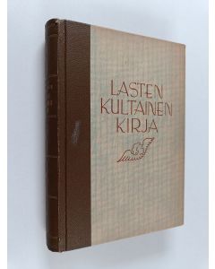 Kirjailijan Ensio Lehtonen käytetty kirja Lasten kultainen kirja