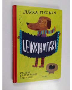 Kirjailijan Jukka Itkonen käytetty kirja Leikkihaitari : valitut lastenrunot 1986-2010