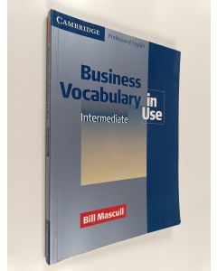Kirjailijan Bill Mascull käytetty kirja Business vocabulary in use - Intermediate