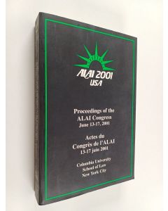 Kirjailijan Jane C. Ginsburg & June M. Besek käytetty kirja Adjuncts and Alternatives to Copyright - Proceedings of the ALAI Congress June 13-17, 2001, New York, U.S.A.