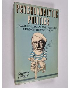 Kirjailijan Sherry Turkle käytetty kirja Psychoanalytic Politics, Jacques Lacan and Freud's French Revolution