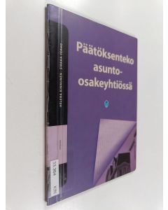 Kirjailijan Helena Kinnunen käytetty kirja Päätöksenteko asunto-osakeyhtiössä