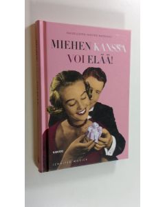 Kirjailijan Jennifer Worick käytetty kirja Miehen kanssa voi elää!