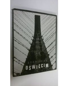 Kirjailijan Adam Bujak käytetty kirja Oswiecim-Brzezinka Auschwitz-Birkenau : Slowo Wstepne Adolf Gawalewicz