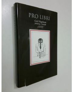 käytetty kirja Pro libri : juhlakirja Cecil Hagelstamin täyttäessä 50 vuotta 15.1.1999 = festskrift till Cecil Hagelstam på hans 50-årsdag 15.1.1999