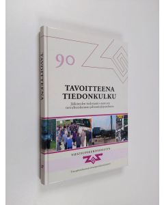 käytetty kirja Tavoitteena tiedonkulku : jääkäreiden tiedonanto-osastosta tietoyhteiskunnan johtamisjärjestelmiin