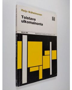 Kirjailijan Reijo Ikäheimonen käytetty kirja Toistava ulkomainonta