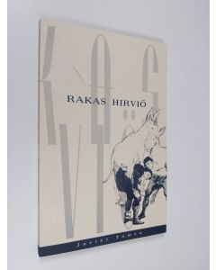 Kirjailijan Javier Tomeo käytetty kirja Rakas hirviö