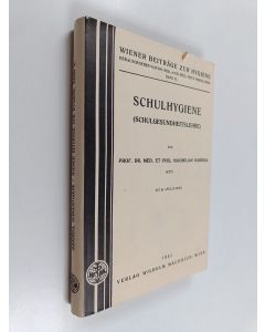 Kirjailijan Maximilian Haberda käytetty kirja Schulhygiene : (Schulgesundheitslehre)