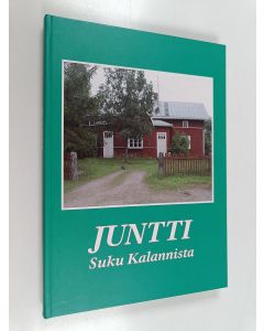 Kirjailijan Rauno Mäkinen & Sampo Juntti käytetty kirja Juntti : suku Kalannista
