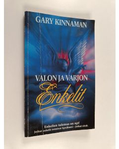 Kirjailijan Gary D. Kinnaman käytetty kirja Valon ja varjon enkelit