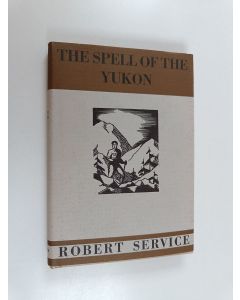 Kirjailijan Robert William Service käytetty kirja The Spell of the Yukon