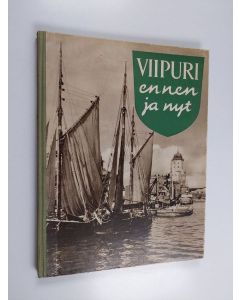 Tekijän Börje Sandberg  käytetty kirja Viipuri ennen ja nyt