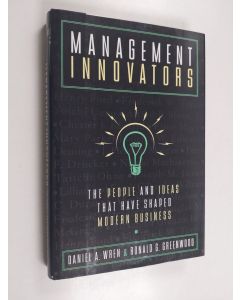 Kirjailijan Daniel A. Wren käytetty kirja Management innovators : the people and ideas that have shaped modern business