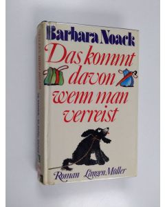 Kirjailijan Barbara Noack käytetty kirja Das kommt davon, wenn man verreist