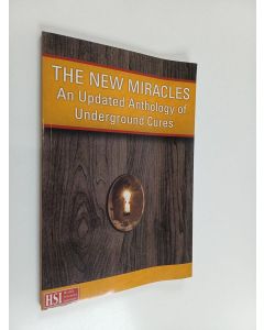käytetty kirja The New Miracles : An Updated Anthology of Underground Cures