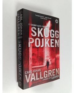Kirjailijan Carl-Johan Vallgren käytetty kirja Skuggpojken : thriller : en danny katz-thriller