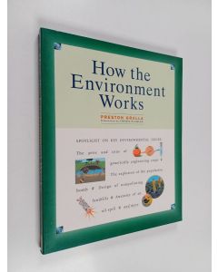 Kirjailijan Preston Gralla käytetty kirja How the environment works
