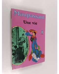 Kirjailijan Guy de Maupassant käytetty kirja Une vie