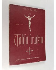 Kirjailijan Aira Kokki käytetty kirja Tulisit sinäkin : runoja