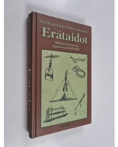 Kirjailijan Juha K. Kairikko & Raimo A. Kaunisto käytetty kirja Erätaidot : ohjeita ja neuvoja luonnossa liikkujille