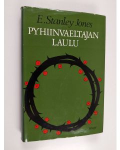 Kirjailijan E. Stanley Jones käytetty kirja Pyhiinvaeltajan laulu : Vuosisatamme evankelistan hengellinen omaelämäkerta
