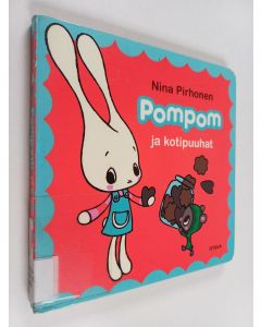 Kirjailijan Nina Pirhonen käytetty kirja Pompom ja kotipuuhat