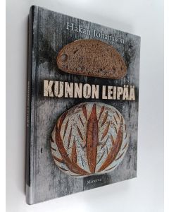 Kirjailijan Håkan Johansson käytetty kirja Kunnon leipää