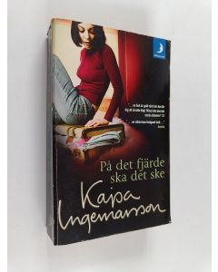 Kirjailijan Kajsa Ingermasson käytetty kirja På det fjärde ska det ske