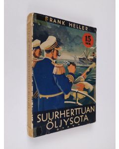 Kirjailijan Frank Heller käytetty kirja Suurherttuan öljysota