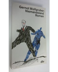Kirjailijan Gernot Wolfgruber käytetty kirja Niemandsland : Roman