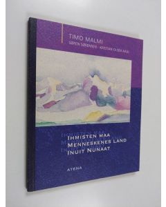 Kirjailijan Timo Malmi käytetty kirja Ihmisten maa Menneskenes land = Inuit nunaat