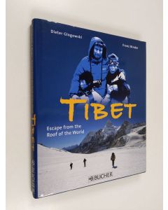 Kirjailijan Dieter Glogowski & Franz Binder käytetty kirja Tibet - Escape from the Roof of the World