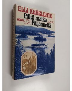 Kirjailijan Elli Kaarlehto käytetty kirja Pitkä matka Päijännettä : sarja ajankuvia suomalaisen koulun ensi vuosikymmeneltä