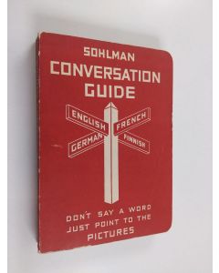 Kirjailijan A. Sohlman käytetty kirja Conversation guide : international illustrated interpreter