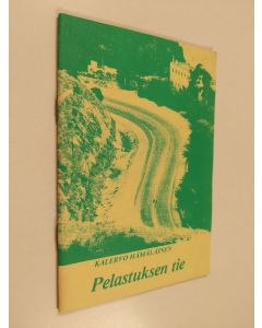 Kirjailijan Kalervo Hämäläinen käytetty kirja Pelastuksen tie