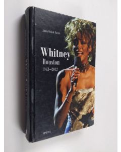 Kirjailijan James Robert Parish käytetty kirja Whitney Houston : 1963-2012