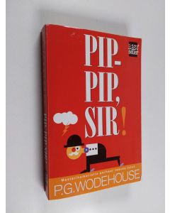 Kirjailijan P. G. Wodehouse käytetty kirja Pip-pip, sir! : valikoima parhaita Jeeves-juttuja
