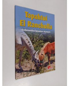 käytetty teos Tapahtui El Rancholla - kadonneiden hevosten mysteeri